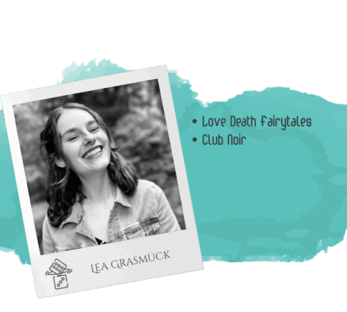 Lea Grasmück hat mitgewirkt an: Love Death Fairytales, Club Noir
