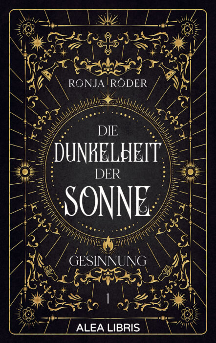 »Die Dunkelheit der Sonne 1 – Gesinnung« - Ronja Röder