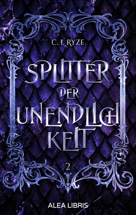 »Splitter der Unendlichkeit 2 – Drachenprinzessin« - C. I. Ryze