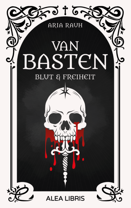 »Van Basten – Blut und Freiheit« - Aria Rauh