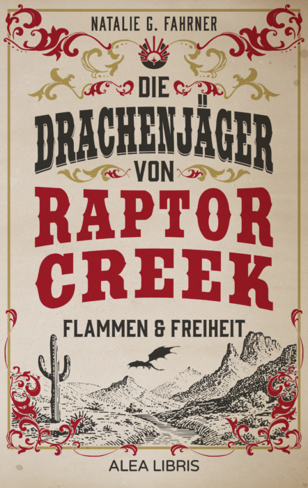 »Die Drachenjäger von Raptor Creek - Flammen und Freiheit« - Natalie G. Fahrner