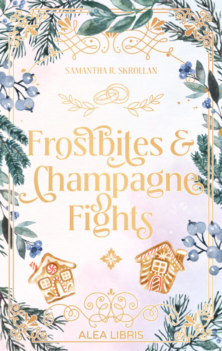 »Frostbites & Champagne Fights« - Samantha R. Skrollan